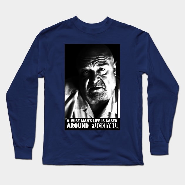 A Wise Man's Life is Based Around Fuck You - Funny Long Sleeve T-Shirt by Pointless_Peaches